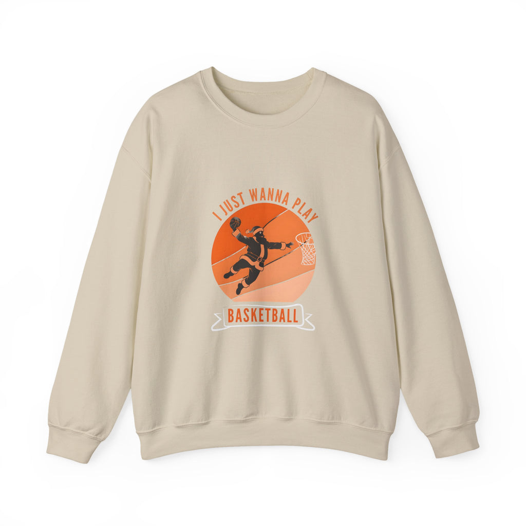 I Just Wanna Play Basketball Crewneck Sweatshirt