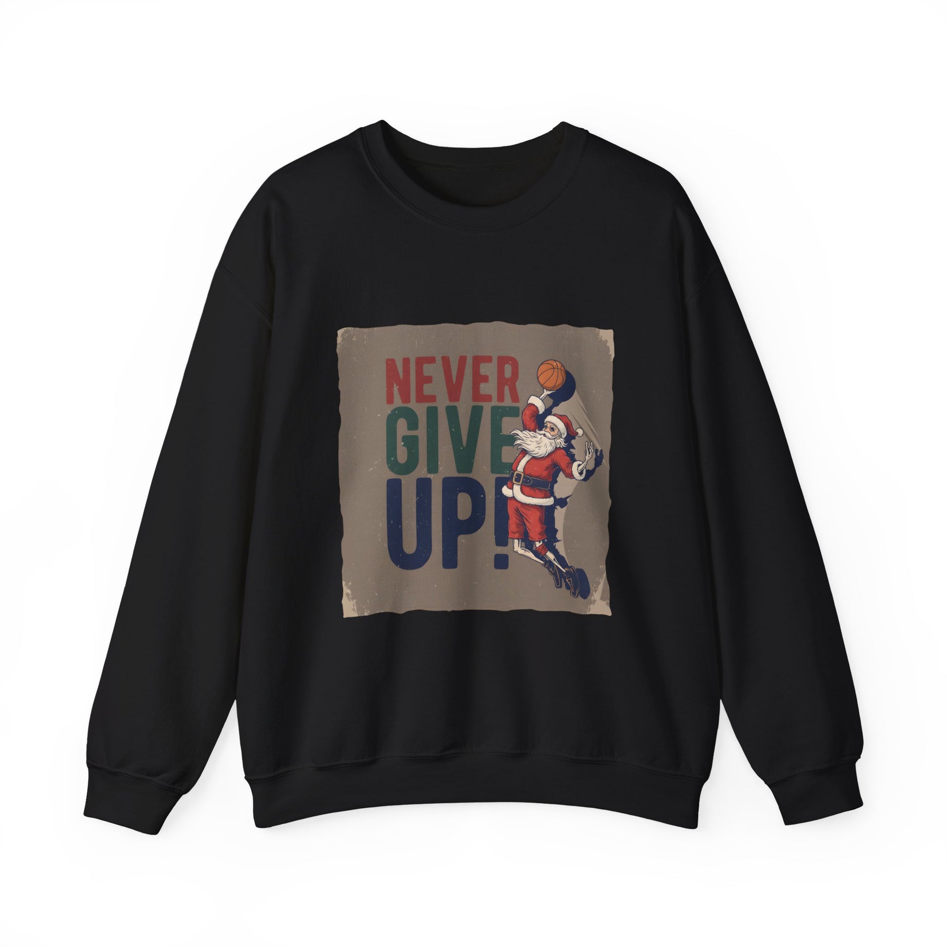 Never Give Up Christmas Sweatshirt for Basketball Players